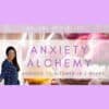 Anxiety Alchemy